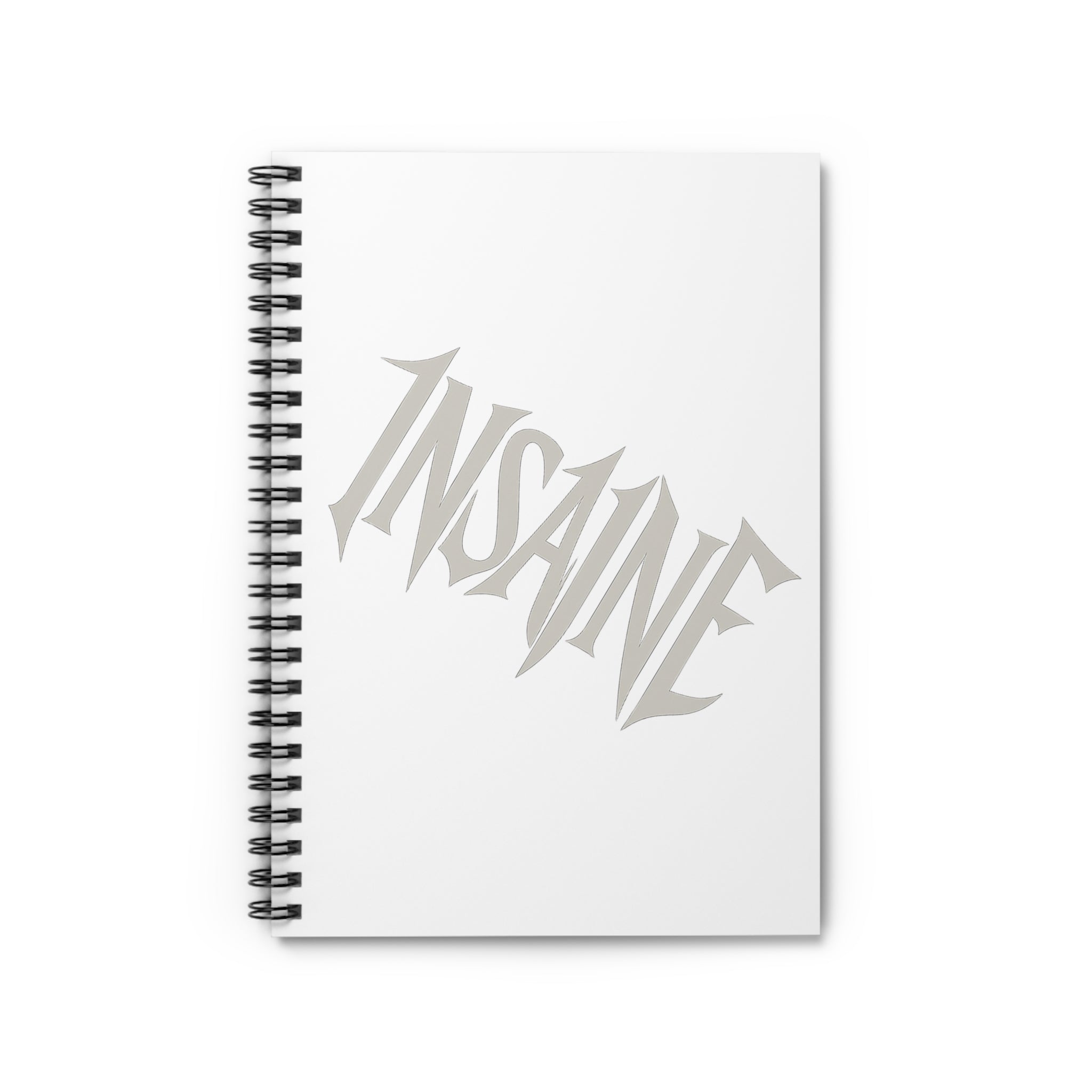 INSANE Spiral Notebook - Ideal for Creative Minds, Journaling, Writing, School, Gifts, and Motivational Use